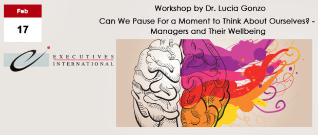 Workshop by Dr. Lucia Gonzo: Can We Pause For a Moment to Think About Ourselves? – Managers and Their Wellbeing?
