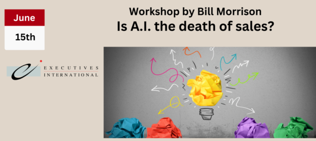 Workshop by Bill Morrison: Is A.I. the death of sales?
