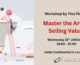 Master the Art of Selling Value: A Practical Workshop for Entrepreneurs